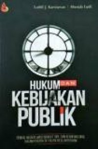 Hukum dan Kebijakan Publik : Perihal Negara, Masyarakat Sipil, dan Kearifan Lokal dalam Perspektif Politik Kesejahteraan