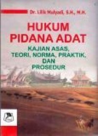 Hukum Pidana Adat : kajian asas, teori, norma, praktik, dan prosedur