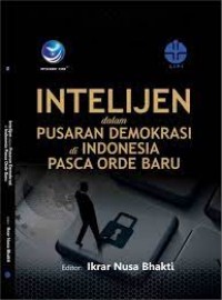 INTELIJEN DALAM PUSARAN DEMOKRASI DI INDONESIA PASCA ORDE BARU