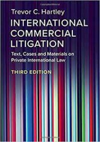 International Commercial Litigation  : text, cases, and materials on private international law