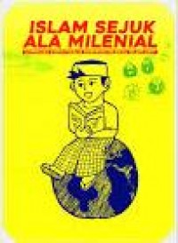 Islam Sejuk Ala Milenial : Kumpulan Karya Finalis Kompetisi Milenial Islami 2017
