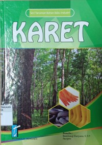 Seri Tanaman Bahan Baku Industri: KARET (Jilid 9)
