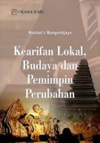 KEARIFAN LOKAL BUDAYA DAN PEMIMPIN PERUBAHAN