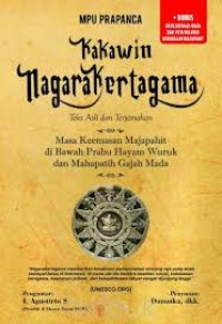 Kakawin Nagarakertagama : Teks Asli dan Terjemahan (Masa Keemasan Majapahit di bawah Prabu Hayam Wuruk dan mahapatih Gajah Mada)