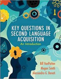 Key Questions in Second Language Acquisition  : an introduction