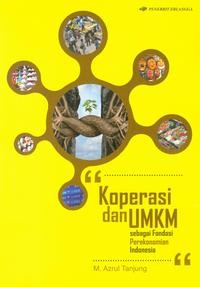 Koperasi dan UMKM : Sebagai Fondasi Perekonomian Indonesia