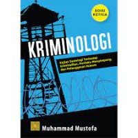 KRIMINOLOGI : Kajian Sosiologi Terhadap Kriminalitas, Perilaku Menyimpang Dan Pelanggaran Hukum