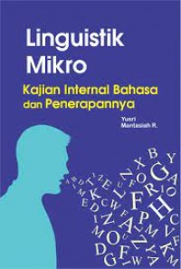 LINGUISTIK MIKRO : Internal Kajian Bahasa Dan Penerapannya