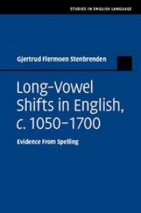 Long-vowel shifts in English, c. 1050-1700 : evidence from spelling