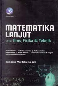 MATEMATIKA LANJUT : Untuk Ilmu Fisika & Teknik