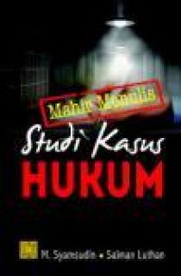 Mahir Menulis Studi Kasus Hukum (SKH)