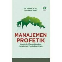 Manajemen Profetik: Kontruksi Teoritis Dalam Manajemen Pendidikan Islam