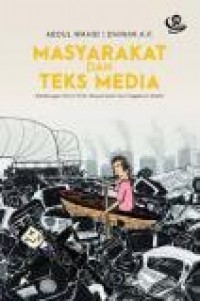 Masyarakat dan Teks Media : Membangun Nalar Kritis Atas Hegemoni Media