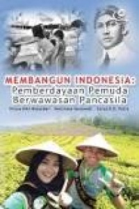 Membangun Indonesia Melalui Pemberdayaan Pemuda Berwawasan Pancasila