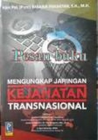 Mengungkap Jaringan Kejahatan Transnasional