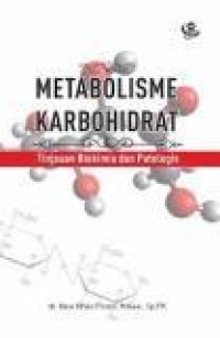Metabolisme Karbohidrat: Tinjauan Biokimia dan Patologis