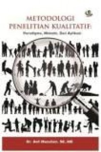 Metodologi Penelitian Kualitatif: Paradigma, Metode, dan Aplikasi