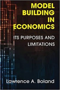 Model Building in Economics: Its Purposes and Limitations