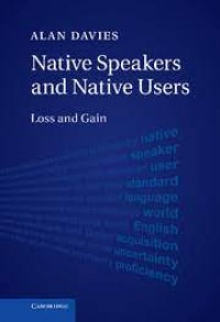 Native Speakers and Native Users : Loss and Gain