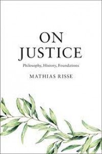 On Justice : philosophy, history, foundations