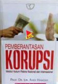 Pemberantasan Korupsi: melalui Hukum Pidana Nasional  dan Internasional