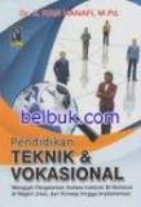 Pendidikan Teknik dan Vokasional : menggali pengalaman sukses institusi Bi-National di Negeri Jiran, dari konsep hingga implementasi