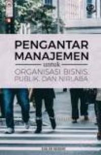 Pengantar Manajemen Untuk Organisasi Bisnis, Publik dan Nirlaba