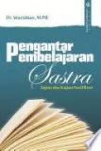 Pengantar Pembelajaran Sastra : Sajian dan Kajian Hasil Riset