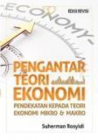 Pengantar Teori Ekonomi :  Pendekatan Kepada Teori Ekonomi Mikro dan Makro