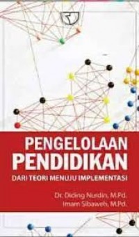 Pengelolaan Pendidikan : dari teori menuju implementasi