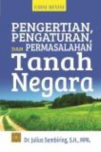 Pengertian,Pengaturan, dan Permasalahan Tanah Negara