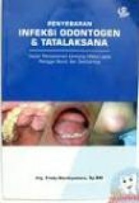 Penyebaran Infeksi Odontogen dan Tatalaksana : Dasar Pemahaman Tentang Infeksi Pada Rongga Mulut dan Sekitarnya