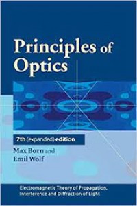 Principles of Optics  : electromagnetic theory of propagation, interference and diffraction of light