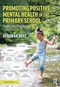 Promoting Positive Mental Health in the Primary School. Theory into Practice