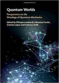 Quantum Worlds : perspectives on the ontology of quantum mechanics