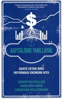 Kapitalisme Yang Layak suatu cetak biru reformasi ekonomi kita