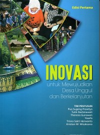 Inovasi untuk Mewujudkan Desa Unggulan dan Berkelanjutan/Innovation to Establish Prominent and Sustainable Village