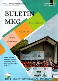 Buletin MKG : jendela informasi meteorologi klimatologi geofisika wilayah tangerang-Banten dan sekitarnya ; Vol. 6 No. 12 Desember 2022