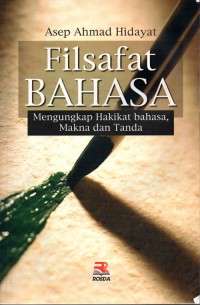 Filsafat Bahasa; Mengungkap Hakikat bahasa, makna dan tanda