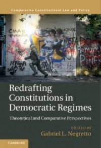 Redrafting Constitutions in Democratic Regimes  : theoretical and comparative perspectives