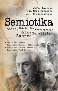 SEMIOTIKA : Teori, Metode, Dan Penerapannya Dalam Penelitian Sastra