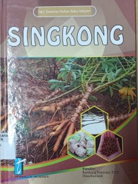 Seri Tanaman Bahan Baku Industri: SINGKONG (Jilid 17)