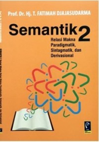 Semantik 2 : Relasi Makna Paradigmatik, Sintagmatik, dan Derivasional