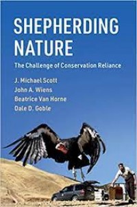 Shepherding Nature : the challenge of conservation reliance