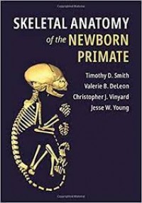 Skeletal Anatomy of the Newborn Primate