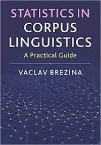 Statistics in Corpus Linguistics : a practical guide