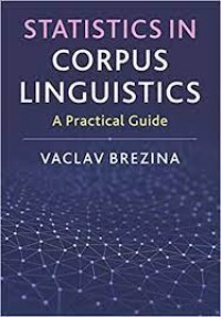 Statistics in Corpus Linguistics : a practical guide