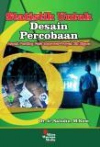 Statistik Untuk Desain Percobaan : aspek penting fasa improve-proyek Six Sigma