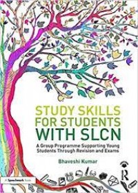 Study Skills for Students with SLCN : a group program supporting young students through revision and exams