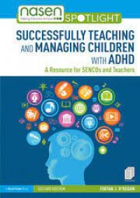 Successfully Teaching and Managing Children with ADHD. A Resource for SENCOs and Teachers, 2nd Edition